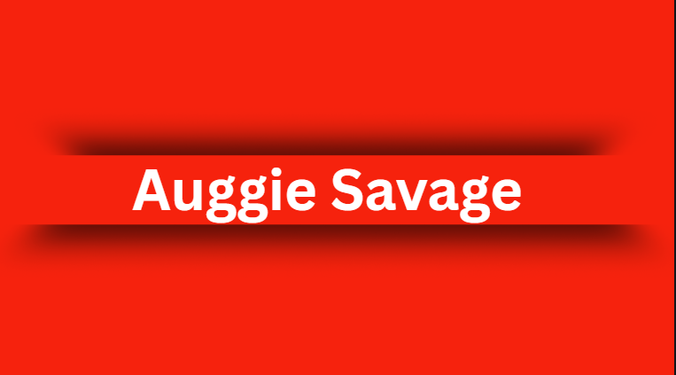 Auggie Savage – A Complete Guide