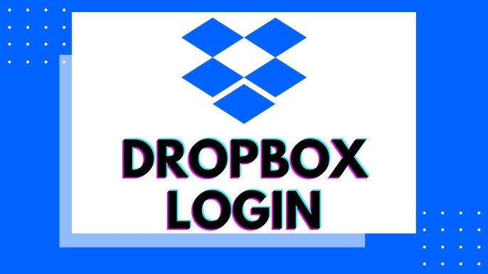 Dropbox Login: A Complete Guide to Securely Access Your Cloud Storage